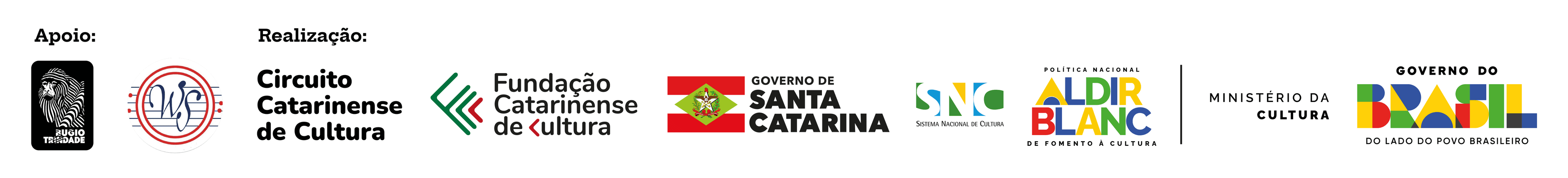 Apoio: Bugio Trindade e Espaço cultural Wagner Segura. Realização: Circuito Catarinense de Cultura, Fundação Catarinense de Cultura, Governo de Santa Catarina, Sistema Nacional de Cultura, Política Nacional Aldir Blanc de fomento à cultura, Ministério da Cultura e Governo do Brasil do lado do povo brasileiro